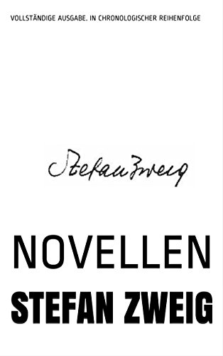 Stefan Zweig. Sämtliche Novellen.: In chronologischer Reihenfolge. (German Edition)