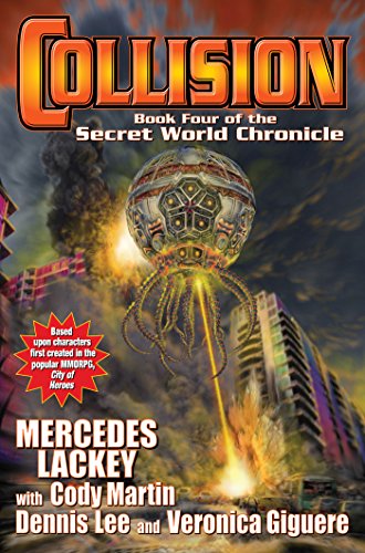 Collision: Book Four of the Secret World Chronicle (The Secret World Chronicles 4)