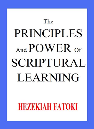 THE PRINCIPLES AND POWER OF SCRIPTURAL LEARNING