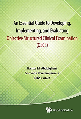 Essential Guide To Developing, Implementing, And Evaluating Objective Structured Clinical Examination, An (Osce)