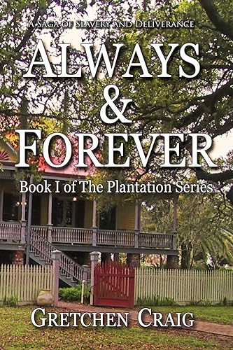 Always & Forever: A Saga of Slavery and Deliverance (The Plantation Series Book 1)