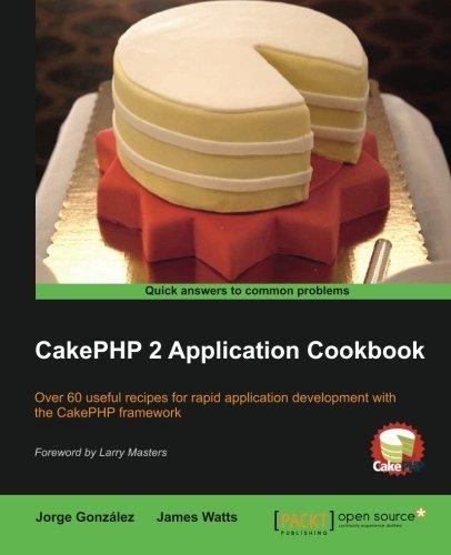 By James Watts - CakePHP 2 Application Cookbook (2014-08-21) [Paperback]