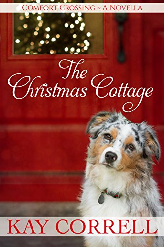 The Christmas Cottage: A Holiday Novella - Book 2.5 (Comfort Crossing) (English Edition)