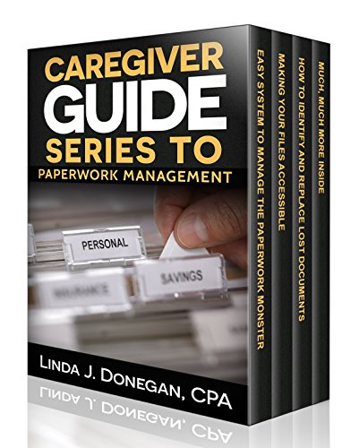 Caregiver Guide Series - A Guide for Caregiver Paperwork Management