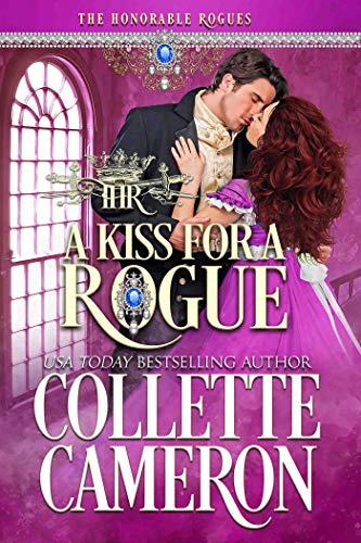 A Kiss for a Rogue: A Second Chance Redeemable Rogue and Wallflower Regency Romance (The Honorable Rogues® Book 1)