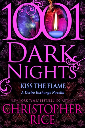 Kiss The Flame: A Desire Exchange Novella (English Edition)