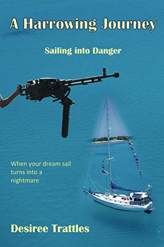 A Harrowing Journey: Sailing into danger (English Edition)