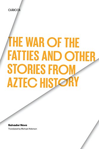The War of the Fatties and Other Stories from Aztec History (Texas Pan American Series) (English Edition)