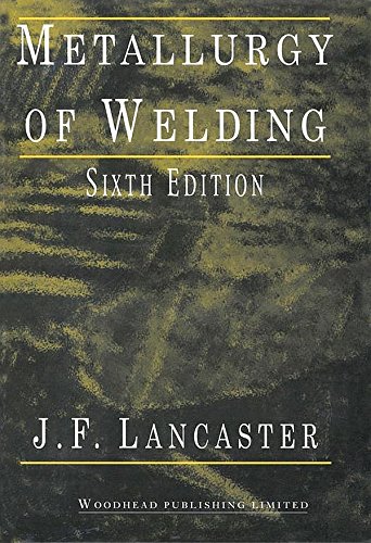 Metallurgy of Welding (Woodhead Publishing Series in Welding and Other Joining Technologies)