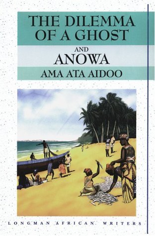 By Ama Ata Aidoo Dilemma of a Ghost and Anowa (1st Edition) [Paperback]