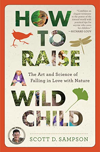 How To Raise A Wild Child: The Art and Science of Falling in Love with Nature (English Edition)