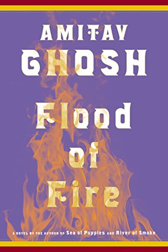 Flood of Fire: A Novel (The Ibis Trilogy Book 3)