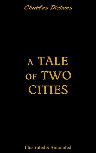 A Tale of Two Cities (Annotated, Illustrated)