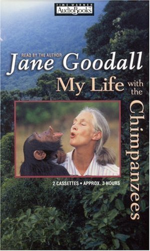 By Jane Goodall My Life with the Chimpanzees (Abridged) [Audio Cassette]