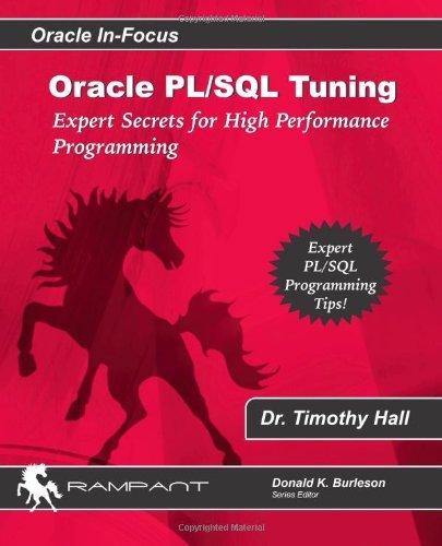 By Dr. Timothy Hall Oracle PL/SQL Tuning: Expert Secrets for High Performance Programming (Oracle In-Focus series) (Volu [Paperback]