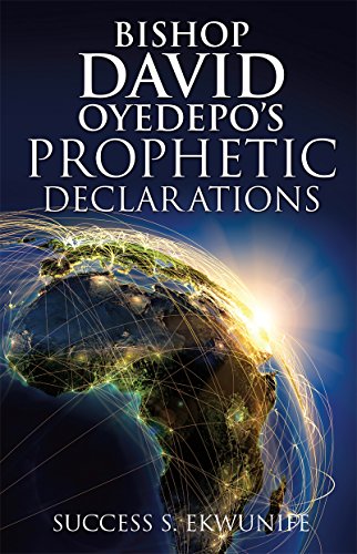BISHOP DAVID OYEDEPO'S PROPHETIC DECLARATIONS (English Edition)