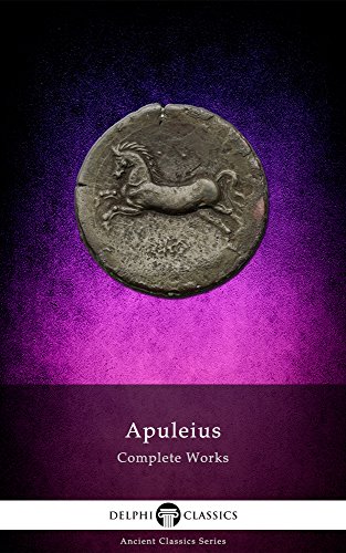 Delphi Complete Works of Apuleius with the Golden Ass (Illustrated) (Delphi Ancient Classics Book 43)