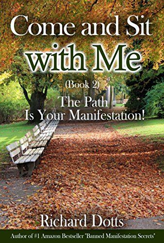 Come and Sit with Me (Book 2): The Path Is Your Manifestation!