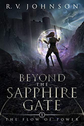 Beyond the Sapphire Gate: An Epic Dark Fantasy Adventure (Book 1 in the Flow of Power Chronicles)