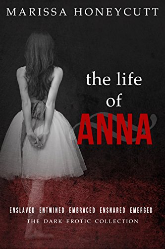 The Life of Anna: The Complete Dark Story