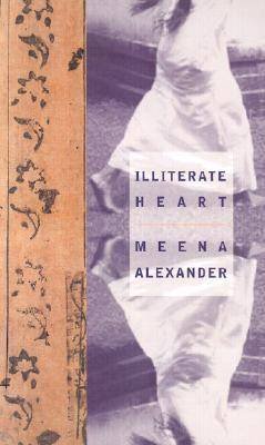 By Meena Alexander Illiterate Heart (Triquarterly Books) Paperback - March 2002