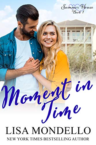 Moment in Time: a Contemporary Romance Novel (Summer House Series Book 1)