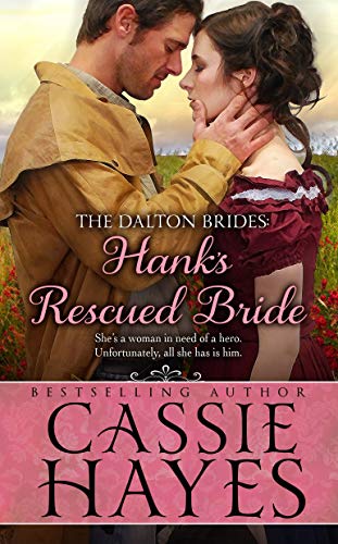 Hank’s Rescued Bride: A Sweet Western Historical Romance (Dalton Brides Book 5)