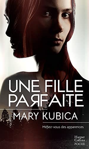 Une fille parfaite : Méfiez-vous des apparences (HarperCollins Noir) (French Edition)