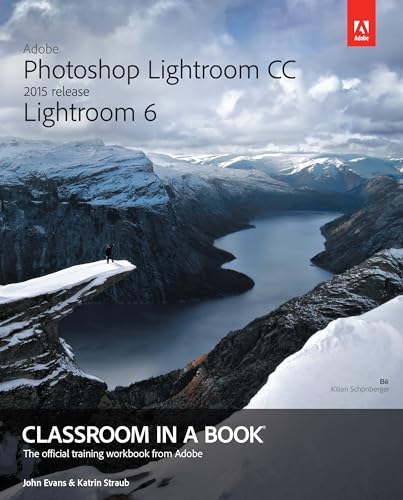 Adobe Photoshop Lightroom CC (2015 release) / Lightroom 6 Classroom in a Book