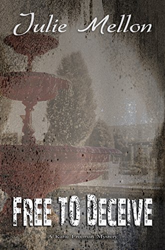 Free to Deceive (Katie Freeman Mysteries Book 2)