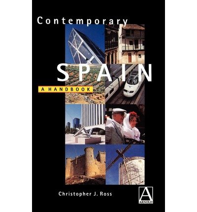 [(Contemporary Spain: A Handbook)] [Author: Christopher J. Ross] published on (May, 1997)
