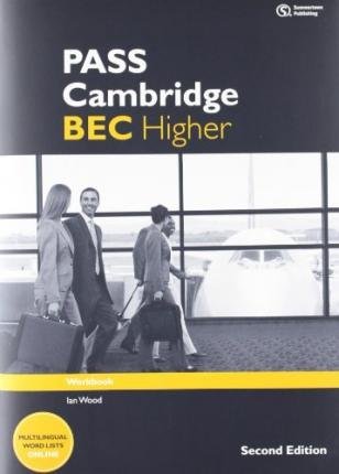 [(PASS Cambridge BEC Higher: Workbook)] [Author: Ian Wood] published on (February, 2012)