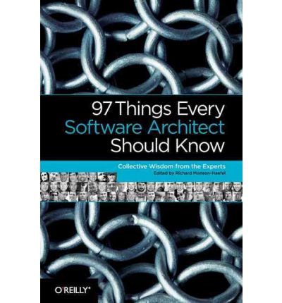 [(97 Things Every Software Architect Should Know)] [Author: Richard Monson-Haefel] published on (February, 2009)