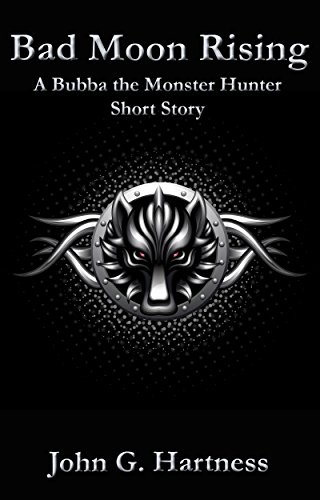 Bad Moon Rising - A Bubba the Monster Hunter Short Story (English Edition)