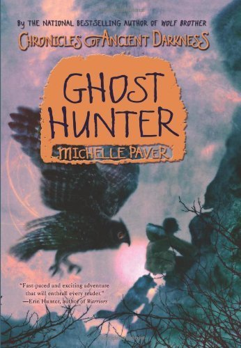 Chronicles of Ancient Darkness #6: Ghost Hunter by Paver, Michelle (2010) Hardcover