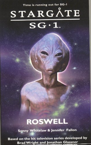 Roswell (Stargate SG-1, No. 9) by Sonny Whitelaw, Jennifer Fallon (2007) Mass Market Paperback