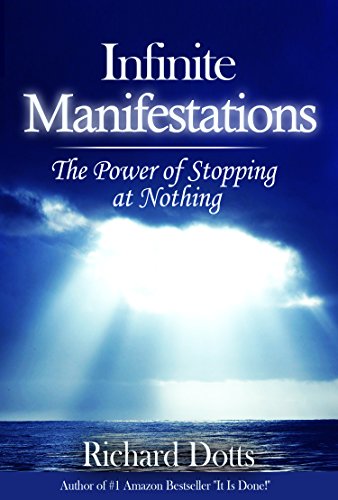 Infinite Manifestations: The Power of Stopping at Nothing (Light Touch Manifestations Book 2)