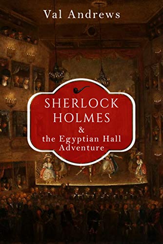 Sherlock Holmes and the Egyptian Hall Adventure (The Sherlock Mysteries Book 3)