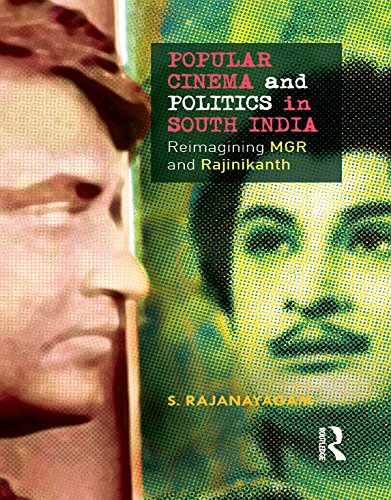 Popular Cinema and Politics in South India: The Films of MGR and Rajinikanth (English Edition)