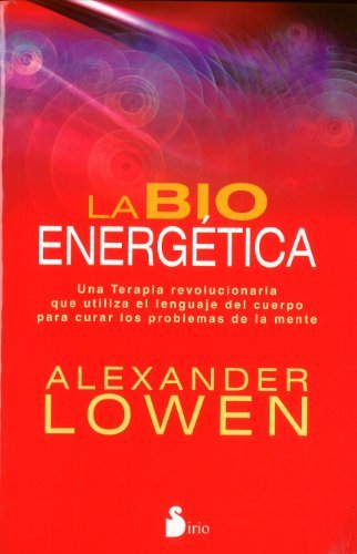 La bioenergetica (Spanish Edition) by Alexander Lowen (2012) Paperback