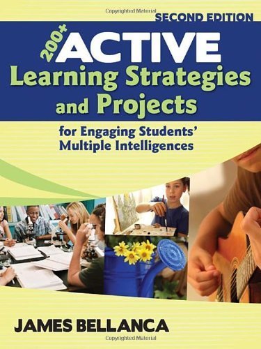 200+ Active Learning Strategies and Projects for Engaging Students' Multiple Intelligences by Bellanca, James A. (2008) Paperback