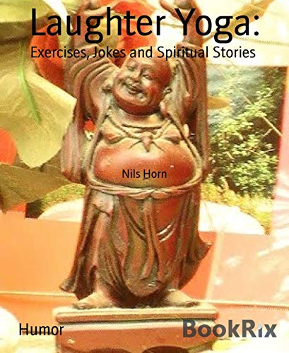 Laughter Yoga:: Exercises, Jokes and Spiritual Stories