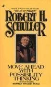 Move Ahead with Possibility Thinking by Schuller, Robert (1986) Mass Market Paperback