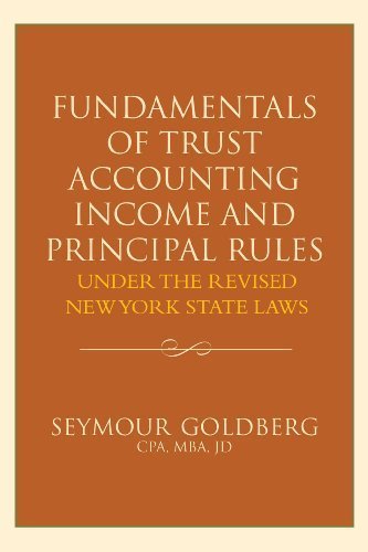 Fundamentals of Trust Accounting Income and Principal Rules by Goldberg, Seymour (2015) Paperback