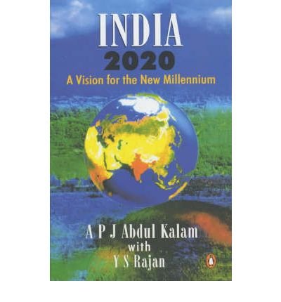 [(India 2020: A Vision of the New Millennium * * )] [Author: Abdul A. P. J. Kalam] [Aug-2002]