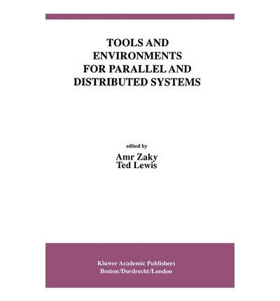 [(Tools and Environments for Parallel and Distributed Systems )] [Author: Amr Zaky] [Feb-1996]