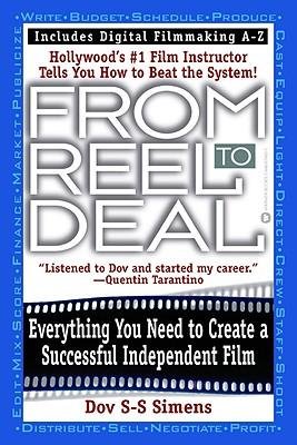[(From Reel to Deal: Hollywood's #1 Film Instructor Tells You How to Beat the System! )] [Author: Dov Simens] [Jun-2004]