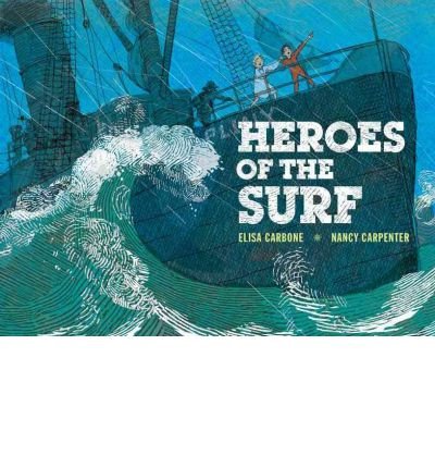[(Heroes of the Surf: A Rescue Story Based on True Events )] [Author: Elisa Lynn Carbone] [May-2012]