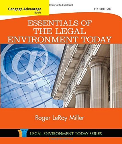 Cengage Advantage Books: Essentials of the Legal Environment Today (Miller Business Law Today Family) 5th edition by Miller, Roger LeRoy (2015) Paperback