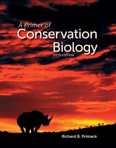 A Primer of Conservation Biology, Fifth Edition 5th edition by Richard B. Primack (2012) Paperback
